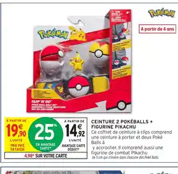 Intermarché Hyper Ceinture 2 pokéballs + figurine pikachu offre