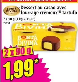 Norma BONTA DIVINA Dessert au cacao avec fourrage crémeux Tartufo offre
