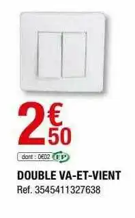 Brico Dépôt Double Va-et-vient offre