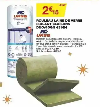 Bricomarché Rouleau Laine De Verre Isolant Cloisons Duo-40qn 45 Mm Ursa offre