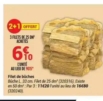 Bricorama Filet De Bûches offre