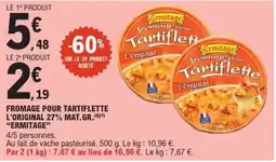 E.Leclerc FROMAGE POUR TARTIFLETTE L'ORIGINAL 27% MAT.GR. ERMITAGE offre