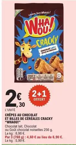 E.Leclerc CRÊPES AU CHOCOLAT ET BILLES DE CÉRÉALES CRACKY WHAOU! offre