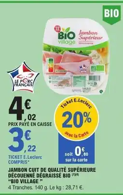E.Leclerc JAMBON SUPÉRIEUR “BIO VILLAGE” offre