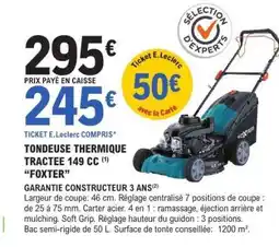 E.Leclerc TONDEUSE THERMIQUE TRACTEE 149 CC FOXTER offre