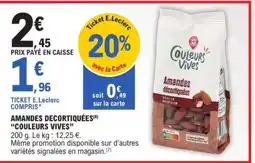 E.Leclerc Amandes Décortiquées Couleurs Vives offre