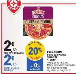 E.Leclerc Pizza Chorizo Cuite sur Pierre Surgelée 'Turini' offre