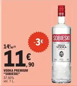 E.Leclerc VODKA PREMIUM SOBIESKI offre