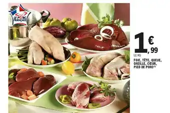 E.Leclerc Foie, Tête, Queue, Oreille, Cœur, Pied De Porc offre