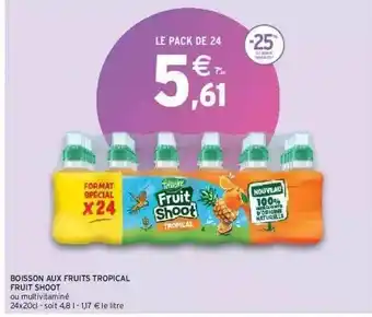 Intermarché Boisson Aux Fruits Tropical Fruit Shoot offre
