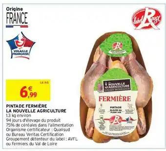Intermarché Hyper Pintade Fermière La Nouvelle Agriculture offre