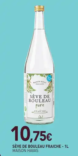 naturéO Maison havas sève de bouleau fraîche offre