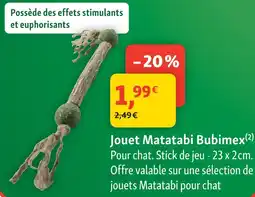 Maxi Zoo Bubimex jouet matatabi offre