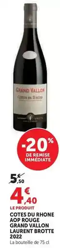 Super U Laurent brotte - cotes du rhone aop rouge grand vallon 2022 offre