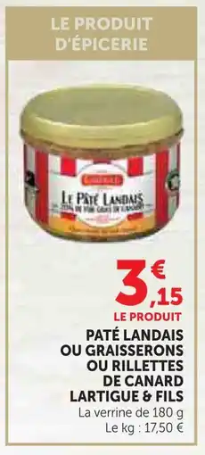 Hyper U Lartigue & fils paté landais ou graisserons ou rillettes de canard offre