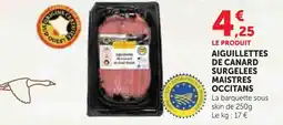Hyper U Maistres occitans aiguillettes de canard surgelées offre