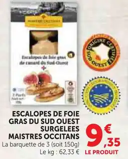 Hyper U Maistres occitans escalopes de foie gras du sud-ouest surgelées offre