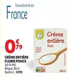 Auchan Supermarché Pouce - crème entière fluide offre