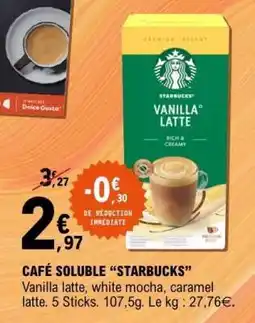 E.Leclerc CAFÉ SOLUBLE “STARBUCKS” offre