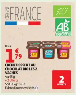 Auchan Supermarché LES 2 VACHES Crème dessert au chocolat bio offre