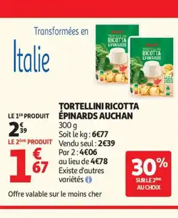 Auchan Supermarché AUCHAN Tortellini ricotta épinards offre
