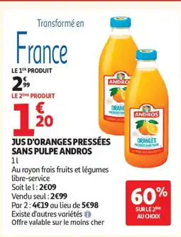 Auchan Supermarché ANDROS Jus d'oranges pressées sans pulpe offre