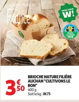 Auchan Supermarché Brioche nature filière auchan cultivons le bon offre