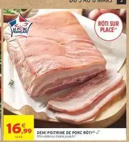Intermarché DEMI POITRINE DE PORC RÔTI offre