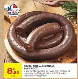 Intermarché BOUDIN NOIR AUX OIGNONS BAHIER offre