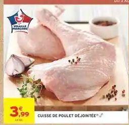 Intermarché CUISSE DE POULET DÉJOINTÉE offre