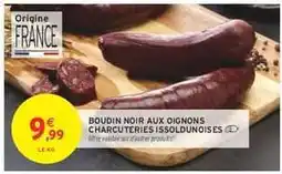 Intermarché BOUDIN NOIR AUX OIGNONS CHARCUTERIES ISSOLDUNOISES offre