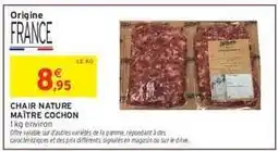 Intermarché CHAIR NATURE MAÎTRE COCHON offre
