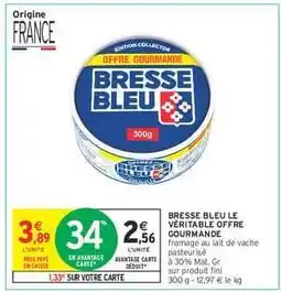 Intermarché BRESSE BLEU Le Véritable Offre Gourmande offre