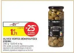 Intermarché OLIVES VERTES DÉNOYAUTÉES EDERKI offre