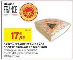 Intermarché SAINT-NECTAIRE FERMIER AOP SOCIÉTÉ FROMAGÈRE DU BURON offre
