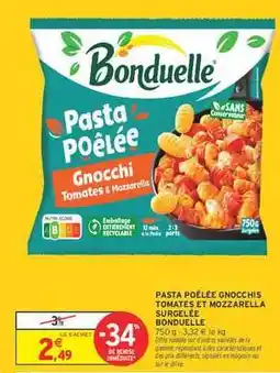 Intermarché PASTA POÊLÉE GNOCCHIS TOMATES ET MOZZARELLA SURGELÉE BONDUELLE offre