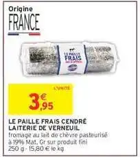 Intermarché LE PAILLE FRAIS CENDRÉ LAITERIE DE VERNEUIL offre