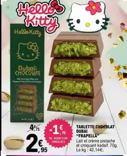 E.Leclerc TABLETTE CHOCOLAT DUBAI “FRAPELLA” offre