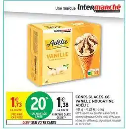 Intermarché CÔNES GLACÉS X6 VANILLE NOUGATINE ADÉLIE offre