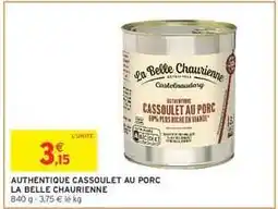 Intermarché AUTHENTIQUE CASSOULET AU PORC LA BELLE CHAURIENNE offre
