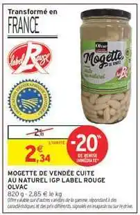 Intermarché MOGETTE DE VENDÉE CUITE AU NATUREL IGP LABEL ROUGE OLVAC offre