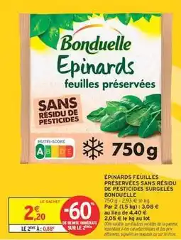 Intermarché ÉPINARDS FEUILLES PRÉSERVÉES SANS RÉSIDU DE PESTICIDES SURGELÉS BONDUELLE offre