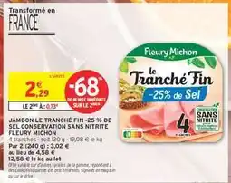 Intermarché JAMBON LE TRANCHÉ FIN -25 % DE SEL CONSERVATION SANS NITRITE FLEURY MICHON offre