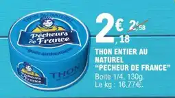 E.Leclerc THON ENTIER AU NATUREL “PÊCHEUR DE FRANCE” offre