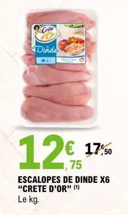 E.Leclerc ESCALOPES DE DINDE X6 CRÊTE D’OR offre