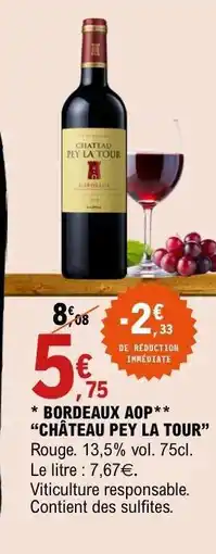 E.Leclerc BORDEAUX AOP CHÂTEAU PEY LA TOUR offre