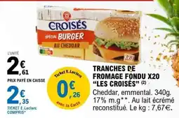 E.Leclerc Tranches de Fromage Fondu X20 'Les Croisés' offre