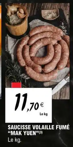 E.Leclerc SAUCISSE VOLAILLE FUMÉ “MAK YUEN” offre