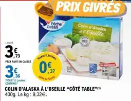 E.Leclerc COLIN D’ALASKA À L’OSEILLE “CÔTÉ TABLE” offre