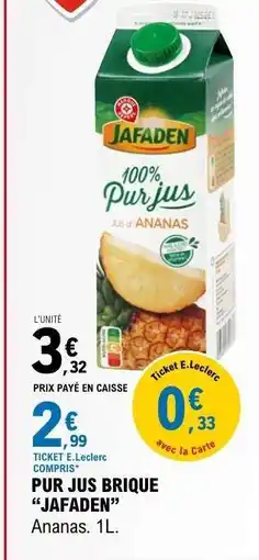 E.Leclerc PUR JUS BRIQUE “JAFADEN” offre